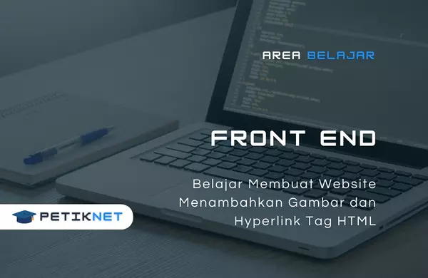 Menambahkan Gambar dan Hyperlink - Belajar Membuat Website