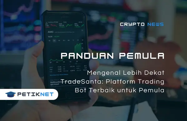 Mengenal TradeSanta: Platform Trading Bot untuk Pemula