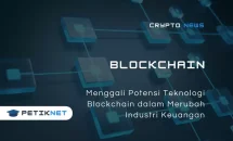 Menggali Potensi Teknologi Blockchain dalam Merubah Industri Keuangan