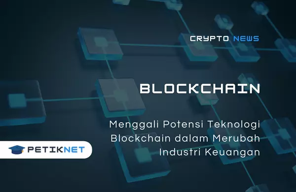 Menggali Potensi Teknologi Blockchain dalam Merubah Industri Keuangan
